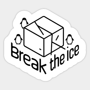 Break the Ice Sticker